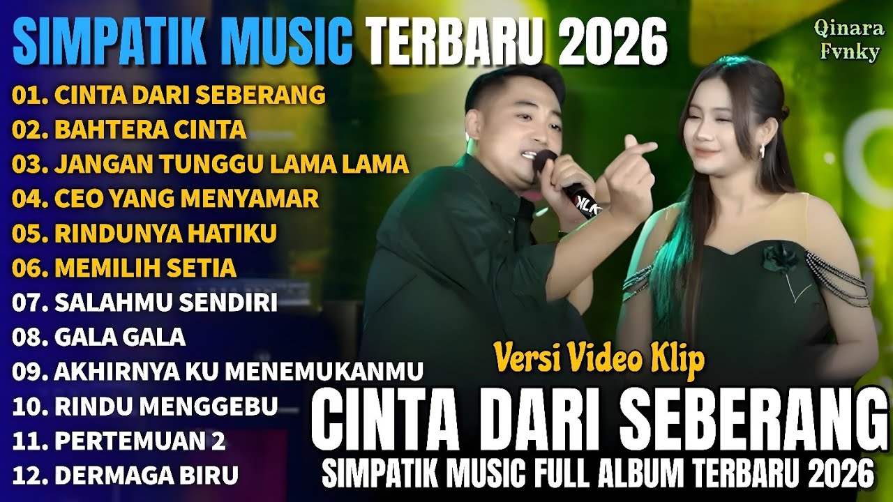 CINTA DARI SEBERANG,BAHTERA CINTA,JANGAN TUNGGU LAMA LAMA - SIMPATIK MUSIC FULL ALBUM TERBARU 2026