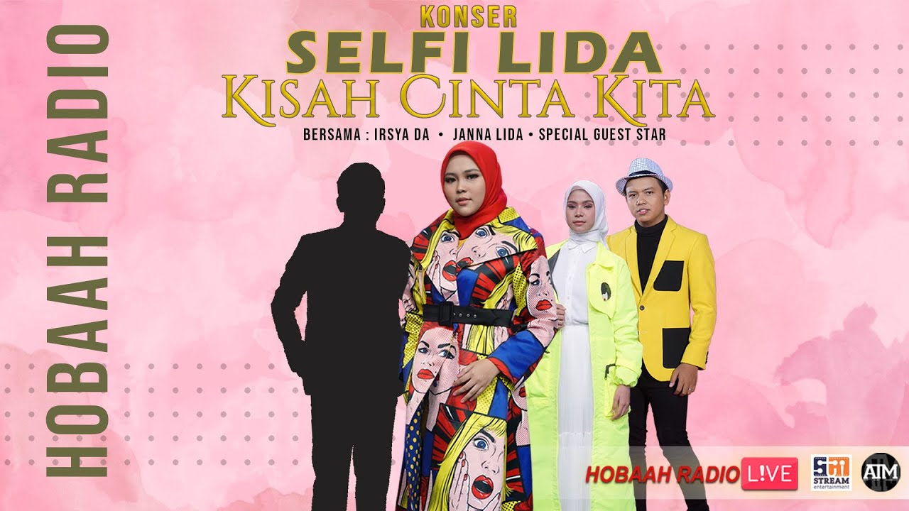 [HOBAAH LIVE] KONSER SELFI LIDA KISAH CINTA KITA BERSAMA IRSYA DA, JANNA LIDA DAN ACO LIDA