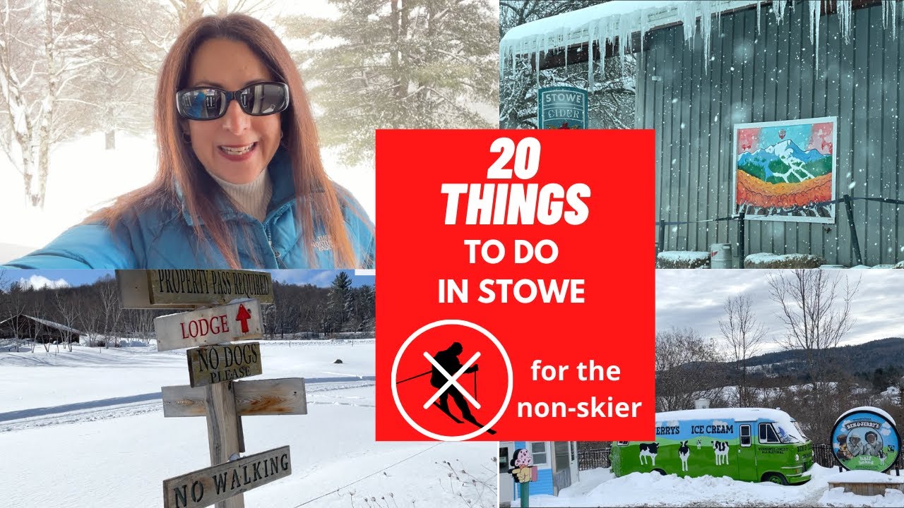 20 Things To Do In Stowe, VT For The NONSkier