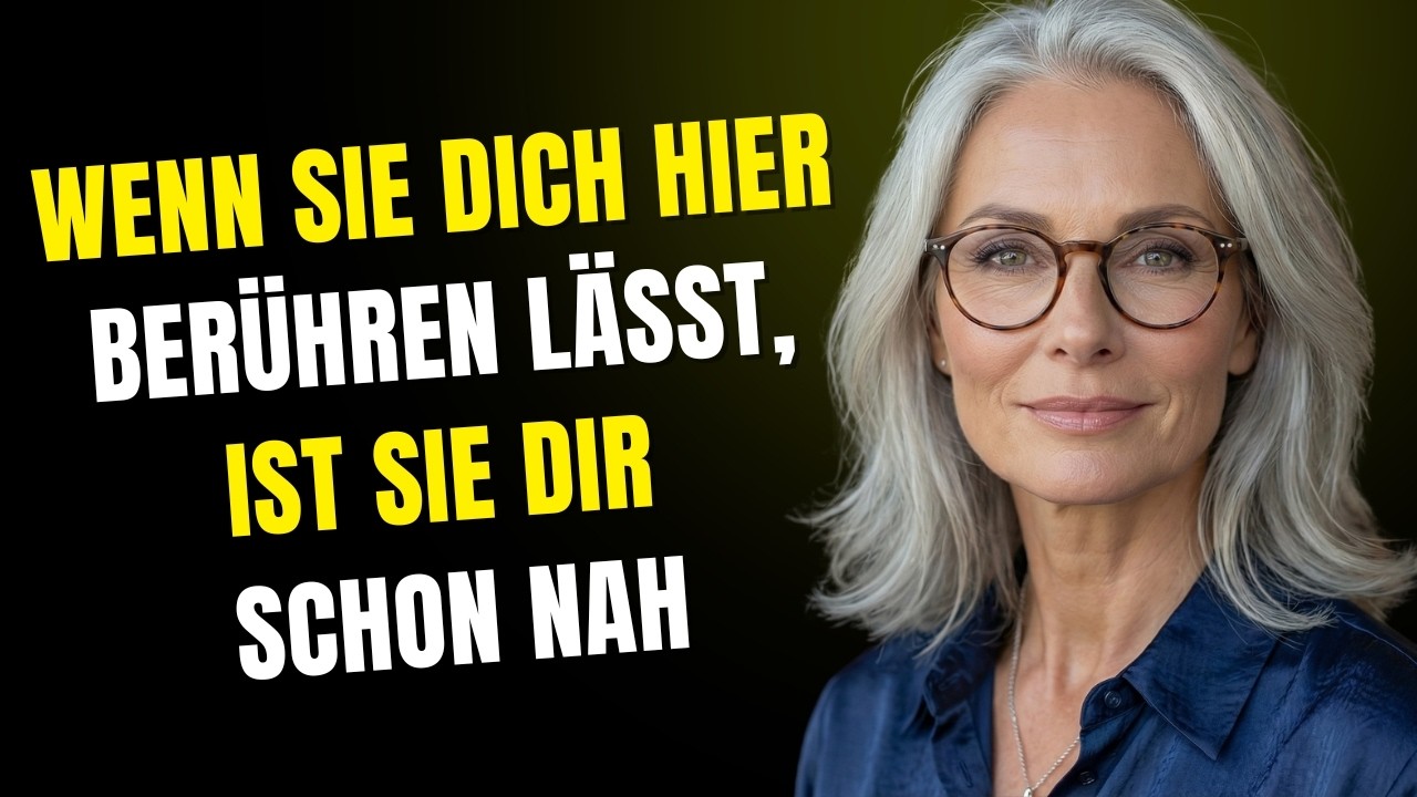 Wenn sie dich hier berühren lässt, bist du ihr schon näher als du denkst