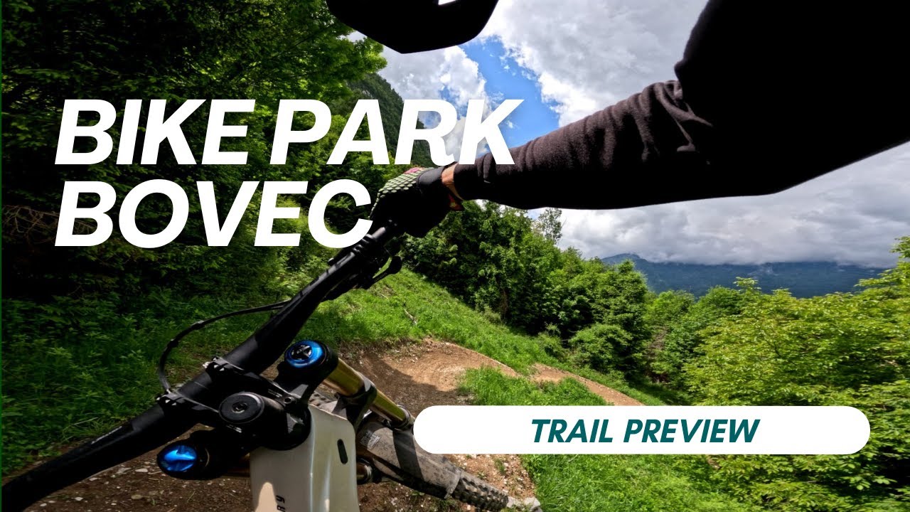 Bike Park Bovec Trail Preview | MTB Slovenia&rsquo;s Hidden Gem!