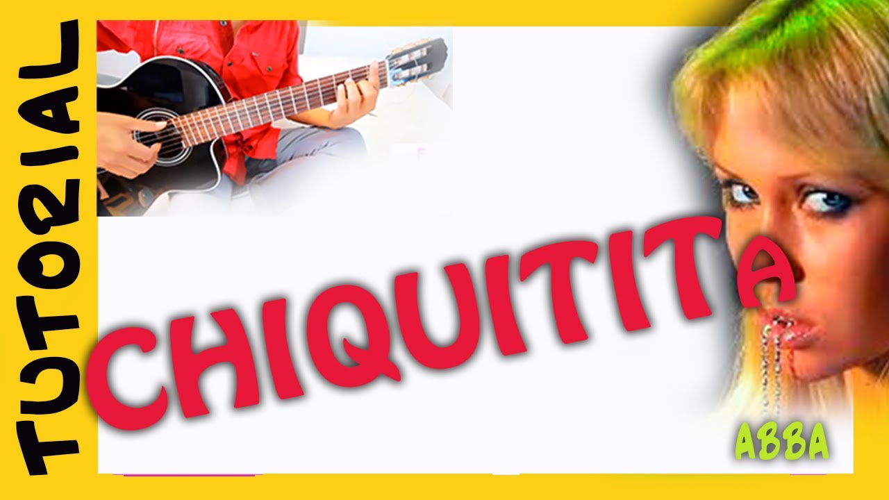 CHIQUITITA en guitarra acustica - Abba - acordes how to play TUTORIAL