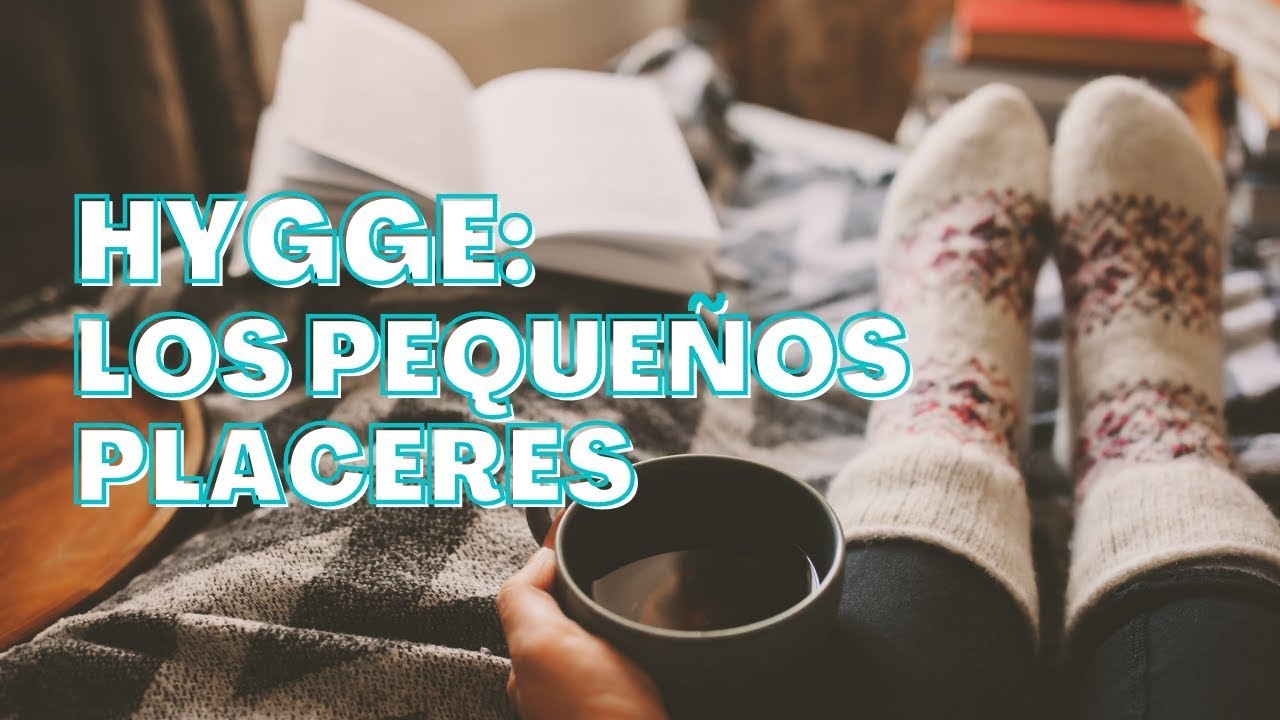 Hygge: la felicidad de los pequeños placeres
