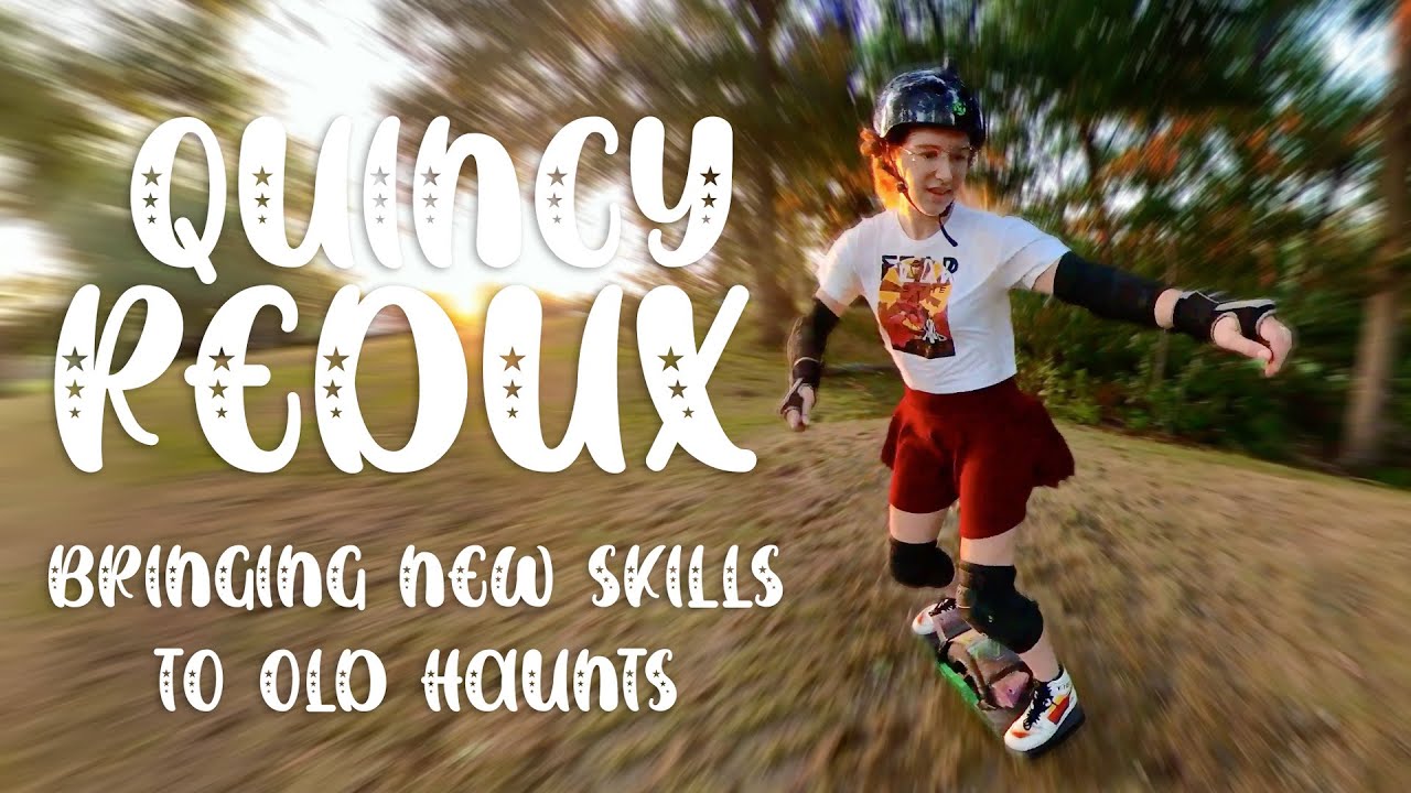 Quincy Redux: Bringing New Skills to Old Haunts