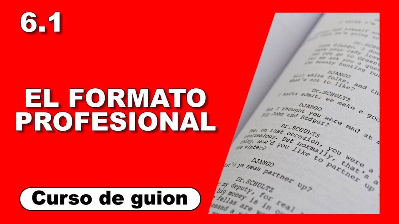 6.1 El formato profesional [Curso de guion | Cine | Series | Dany Campos]