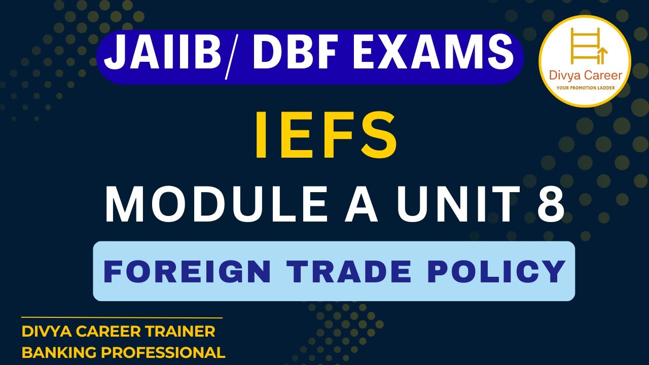 IEFS Module A Unit 8 | Foreign Trade Policy & Foreign Investment | JAIIB 2026 | Divya Career JAIIB