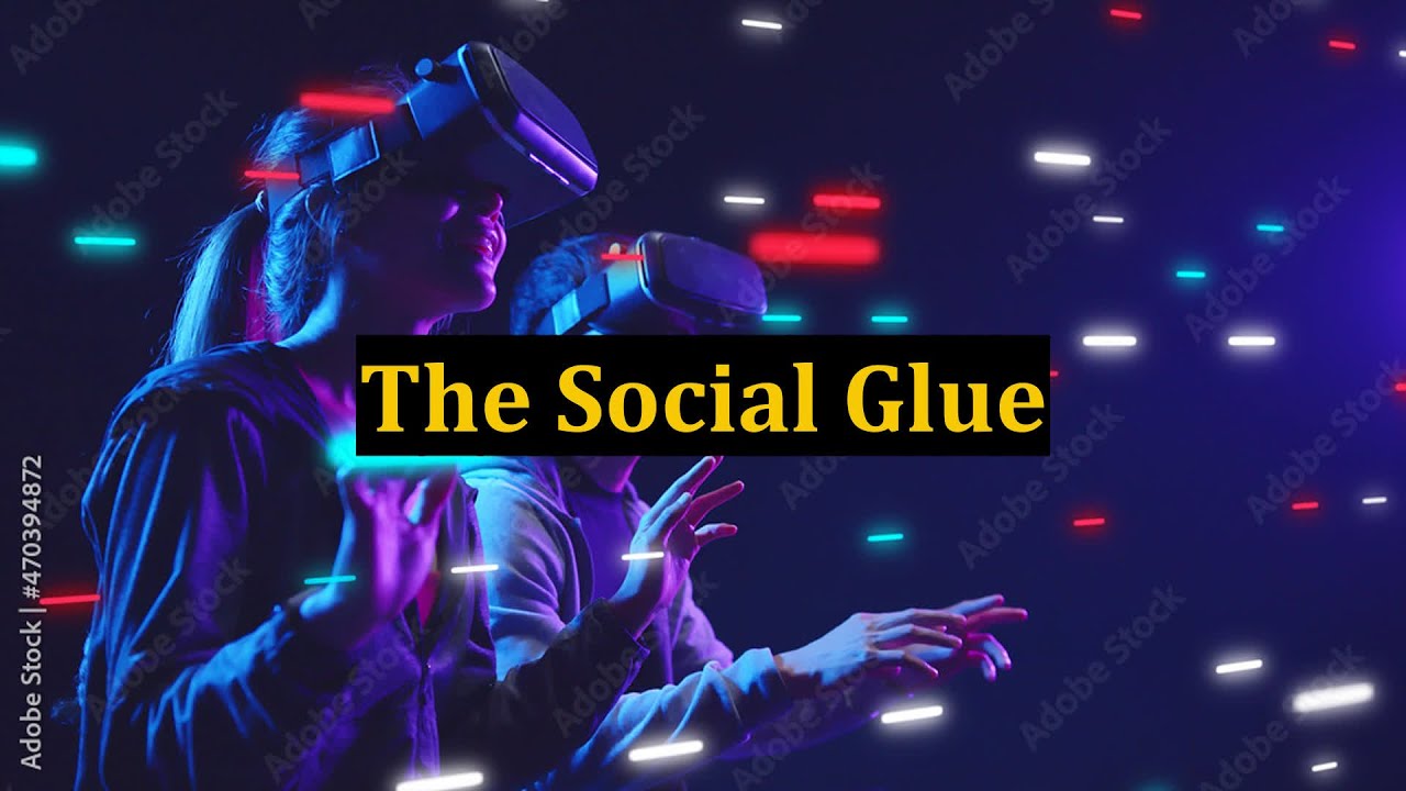 The Social Glue