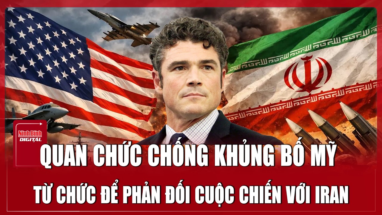 Ông Trump nhận “cú sốc”: Giám đốc Trung tâm Chống khủng bố từ chức để phản đối cuộc chiến với Iran