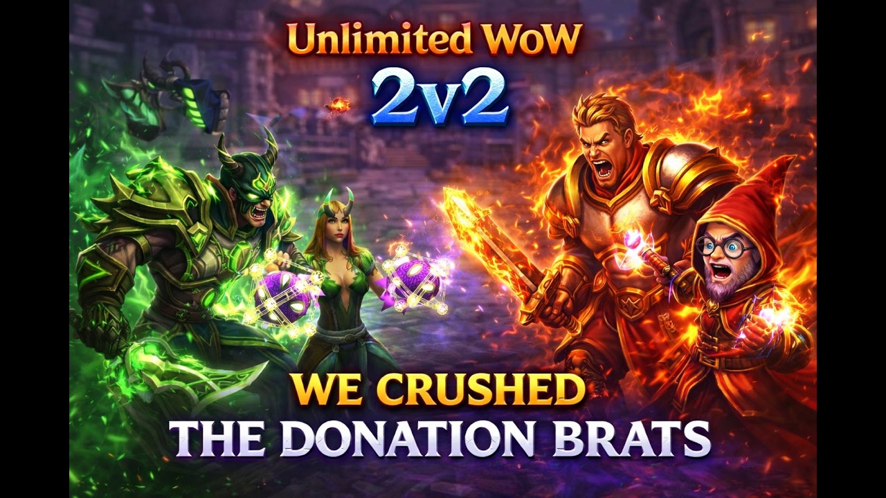 Unlimited WoW 2v2 We crushed the donation brats