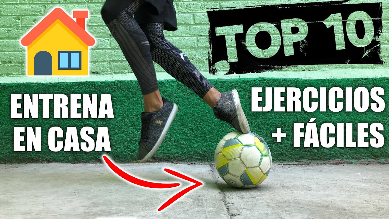 TOP 10 EJERCICIOS DE FÚTBOL FÁCILES Y EFECTIVOS para ENTRENAR EN CASA y MEJORA la TÉCNICA INDIVIDUAL