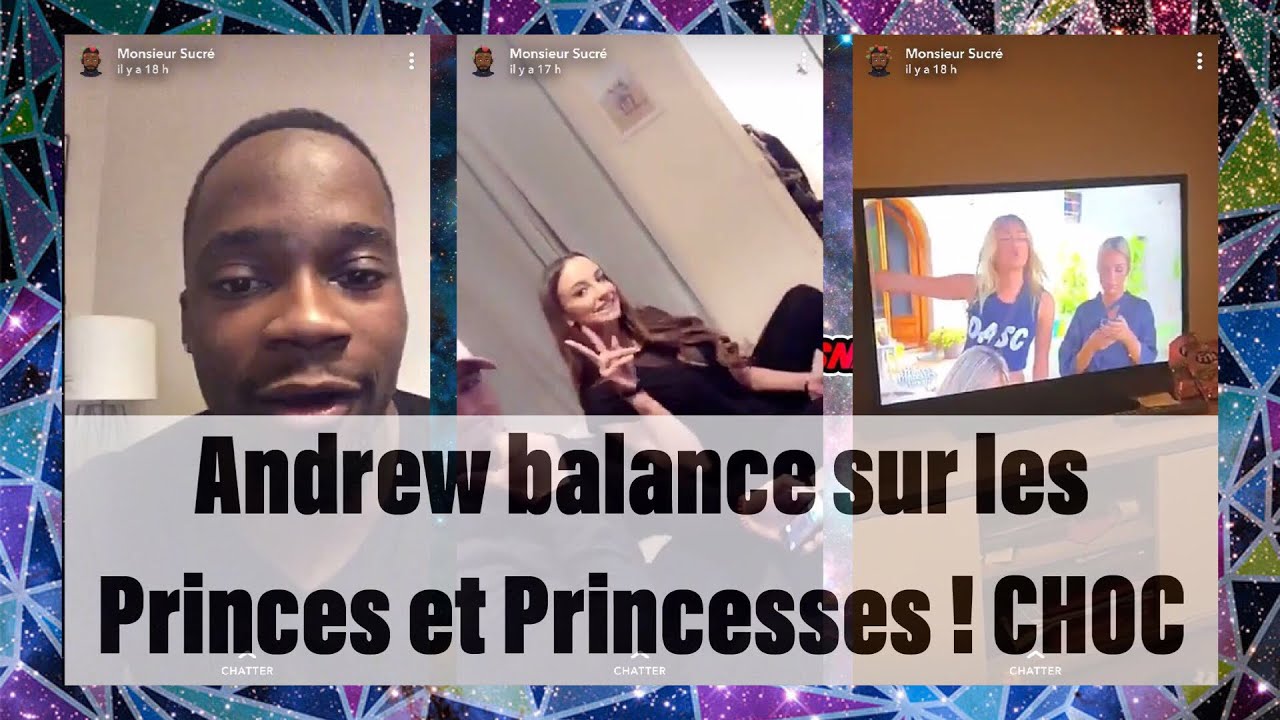 Andrew LPDLA6 Balance sur les Princes et les Princesses. Tromperie, coucheries entre eux. PART.2