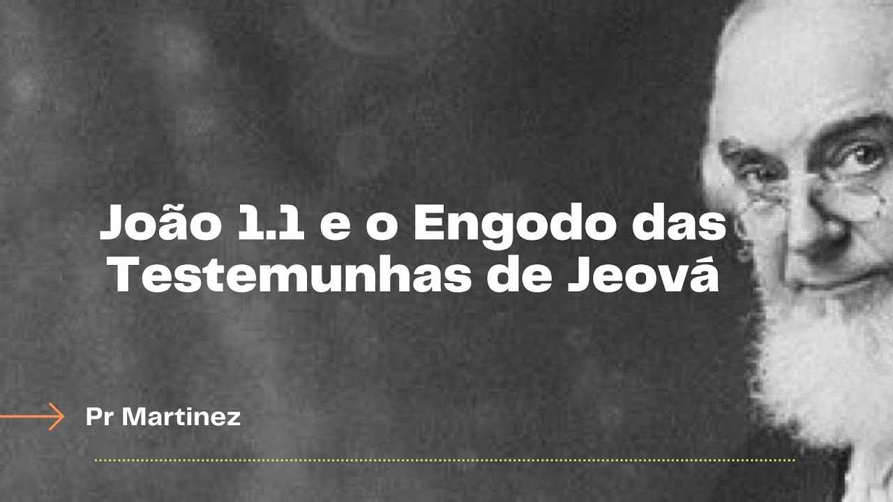 João 1.1 e o Engodo das Testemunhas de Jeová