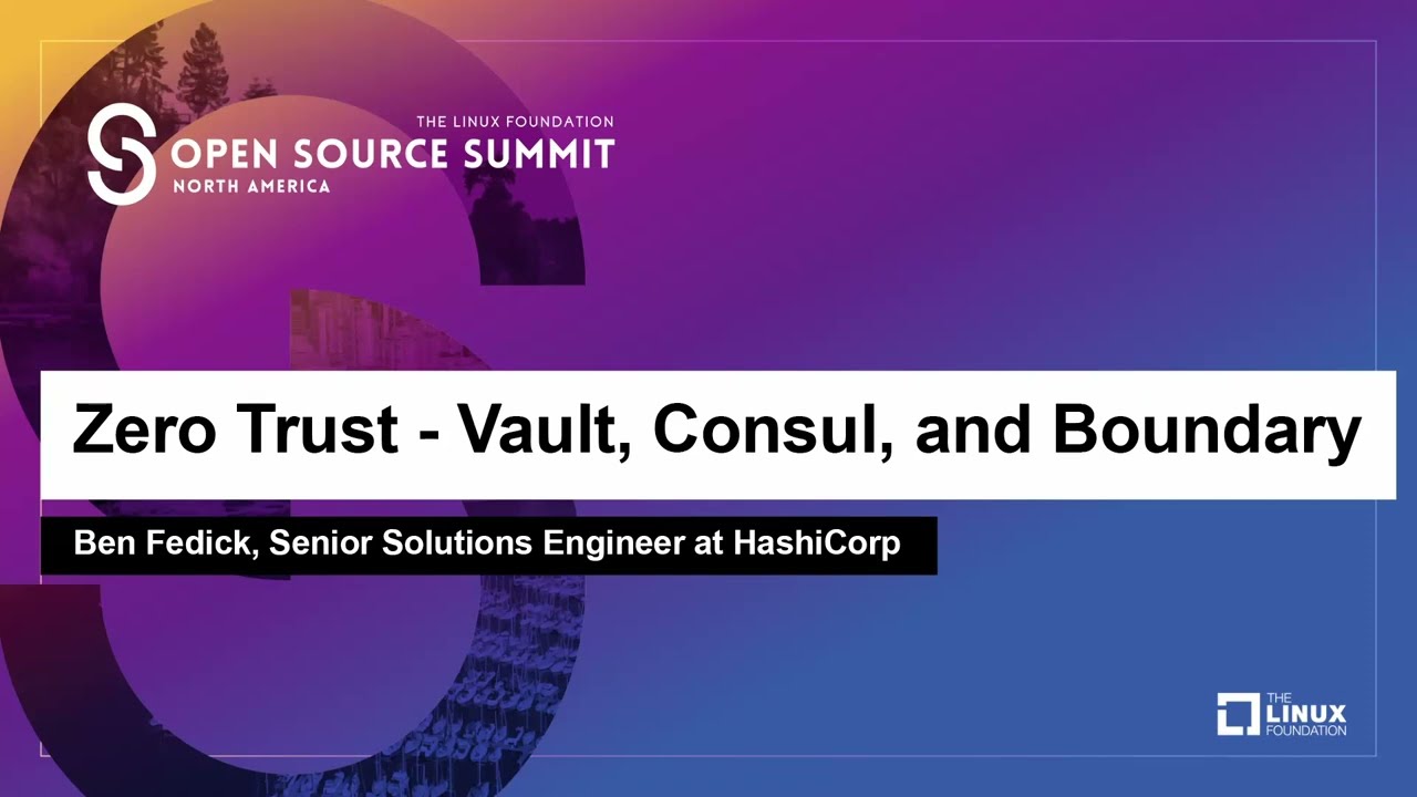 Zero Trust - Vault, Consul, and Boundary - Ben Fedick