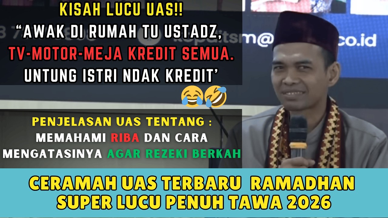 Ceramah UAS Terbaru Spesial Ramadhan - Ceramah Lucu UAS Terbaru, Lucu dan Penuh Ilmu Keberkahan