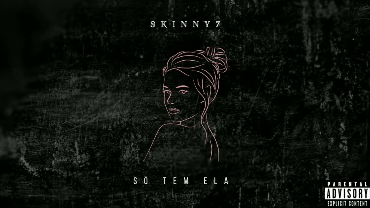 S&oacute; tem ela - Skinny7 (ProdNeytxn x Tkd x Khvn)