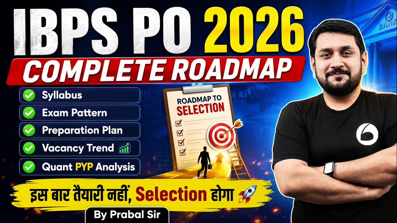 IBPS PO 2026 Complete Roadmap | Syllabus, Exam Pattern, Preparation Plan, Vacancy & Quant PYP