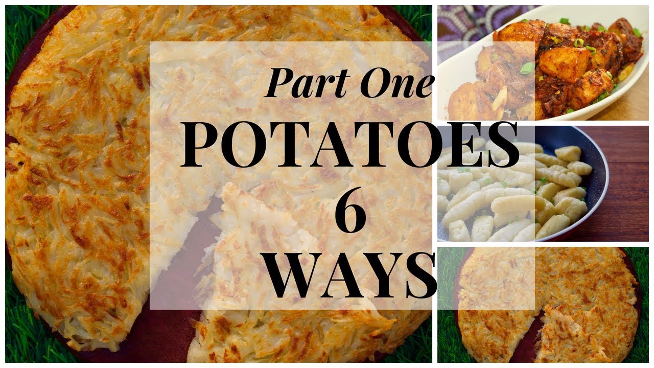 POTATOES 6 WAYS (part 1)