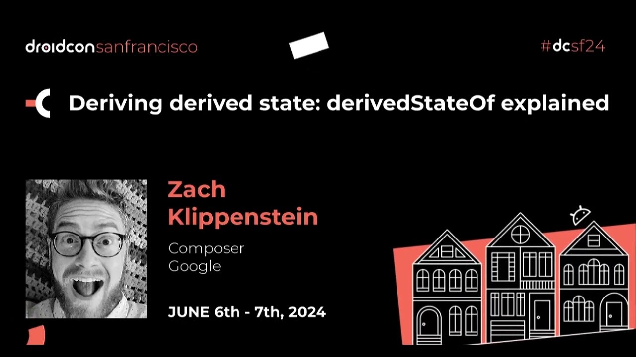 Deriving derived state: derivedStateOf explained - Zach Klippenstein | droidcon San Francisco 2024