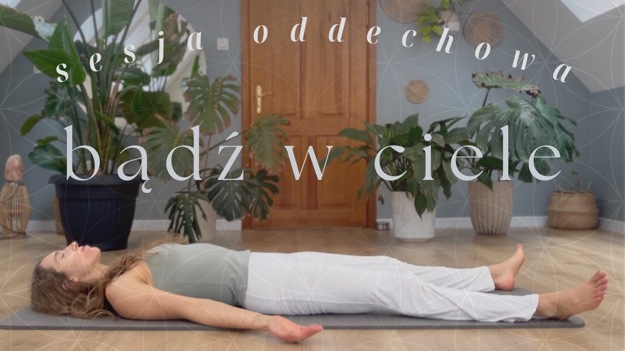 Somatyczna sesja oddechowa 🧘‍♀️ połącz się z ciałem ~ 30 minut świadomego oddechu