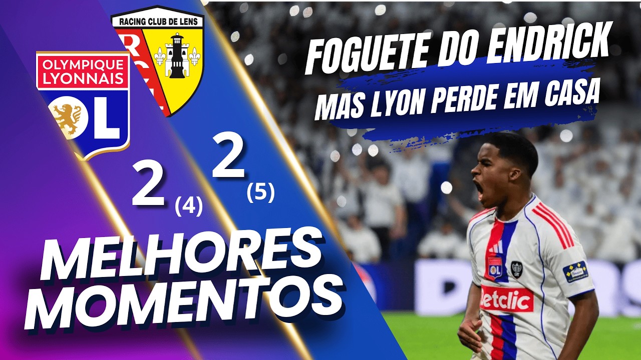 FOGUETE DE PENALTI DO ENDRICK NÃO SALVA O LYON |LYON 2 (4) X (5) 2 LENS | MELHORES MOMENTOS