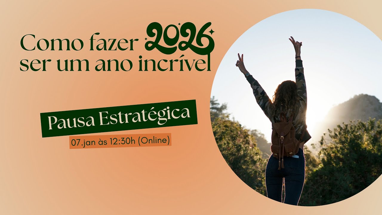 Pausa Estratégica: Como fazer 2026 ser um ano incrível 📱