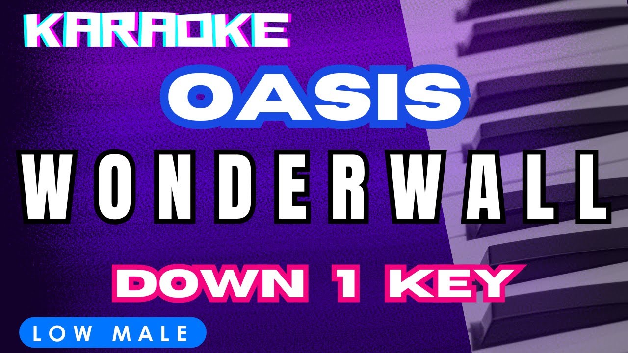 Oasis - Wonderwall (Piano Karaoke) - Down 1 Key - G - Low Male
