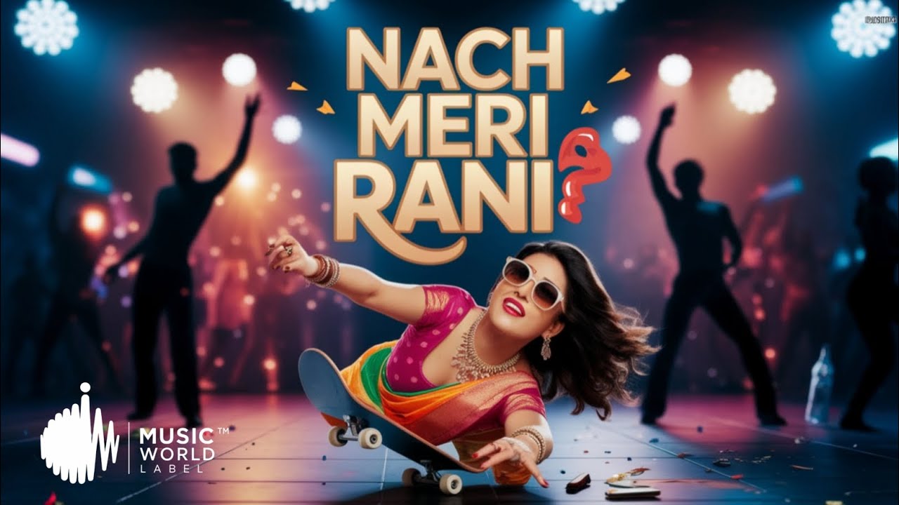 Naach Meri Rani | New Bollywood Song 2025 | Romantic Song | Music World Label | Hindi Audio Song