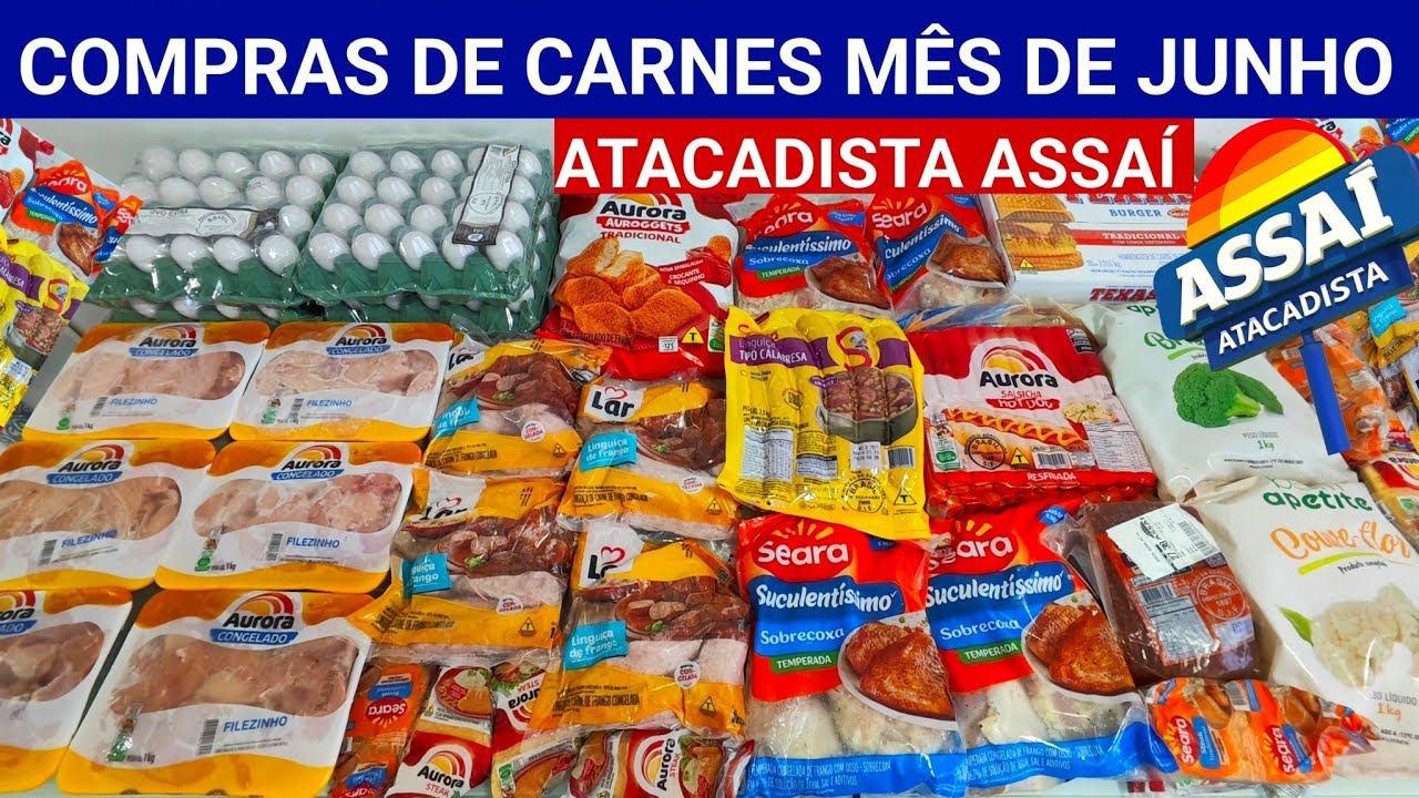🟠COMPRAS DO MÊS DE CARNES NO ATACADISTA ASSAÍ MÊS DE JUNHO DE 2025