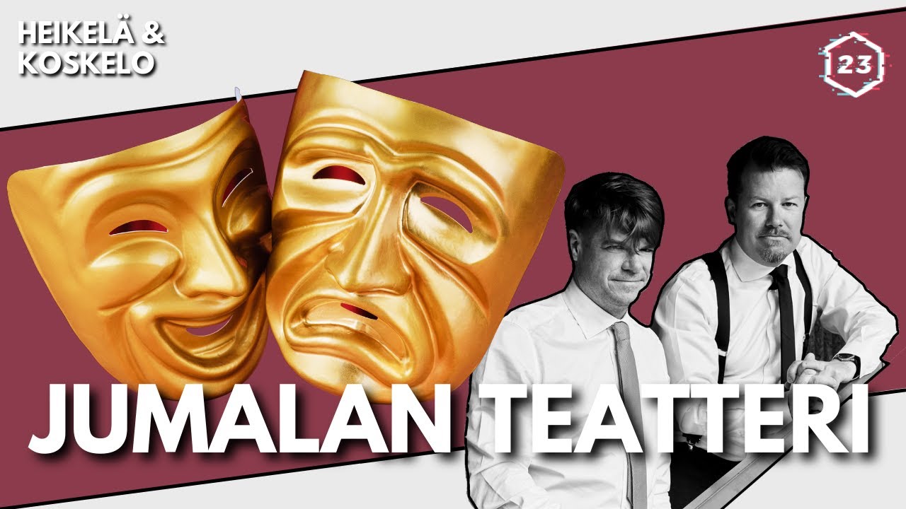 Jumalan teatteri | Jakso 367 | Heikel&auml; & Koskelo 23 minuuttia