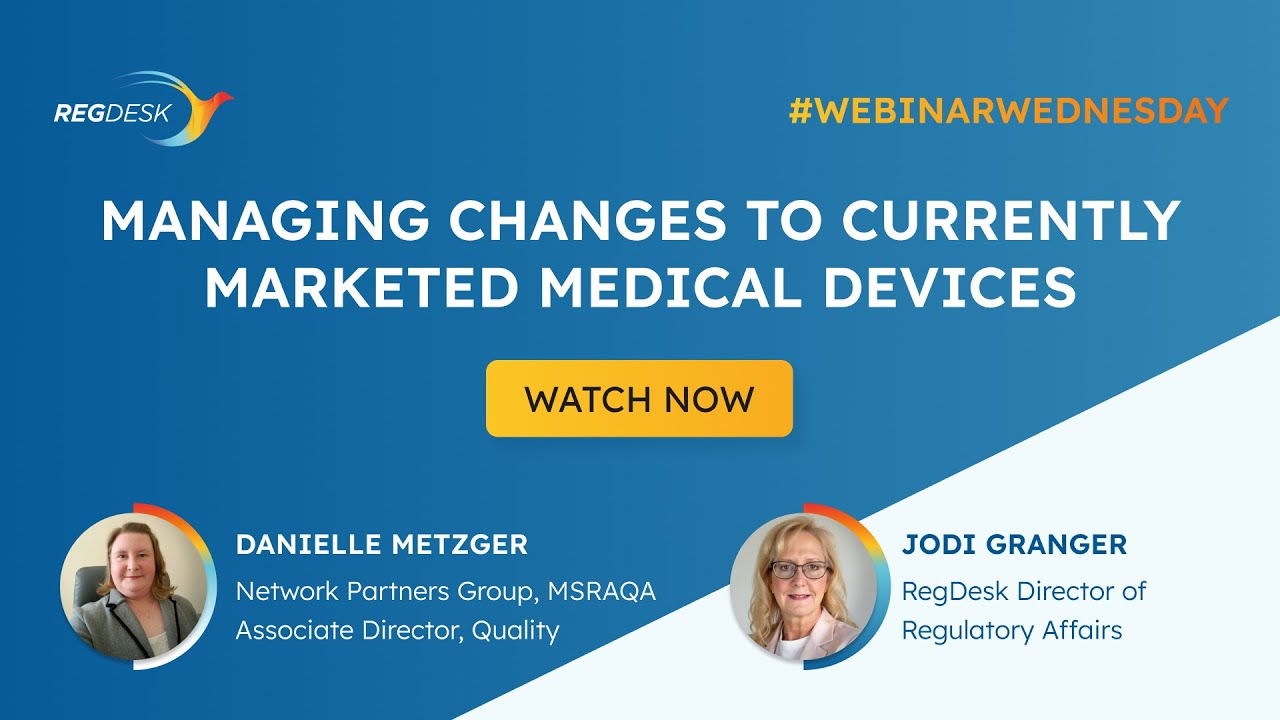 #WebinarWednesday Managing Changes to Currently Marketed Medical Devices