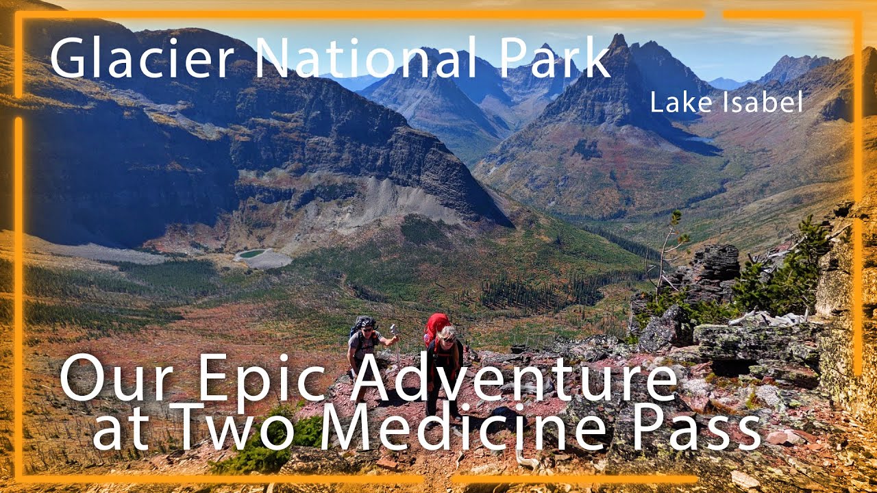 Part 3 Epic Adventure! Two Medicine Pass in Glacier National Park! Hiking the most beautiful trail!