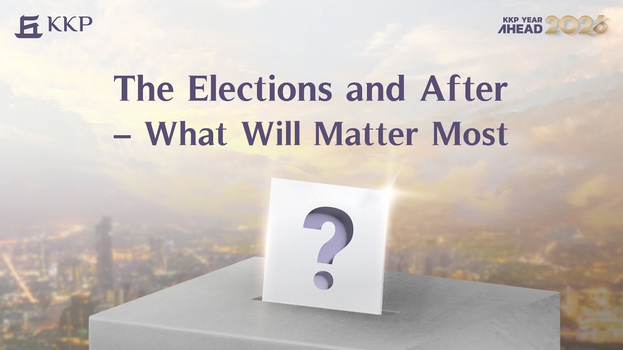 The Elections and After-What Will Matter Most [KKP YEAR AHEAD 2026] | 13 Jan 2026