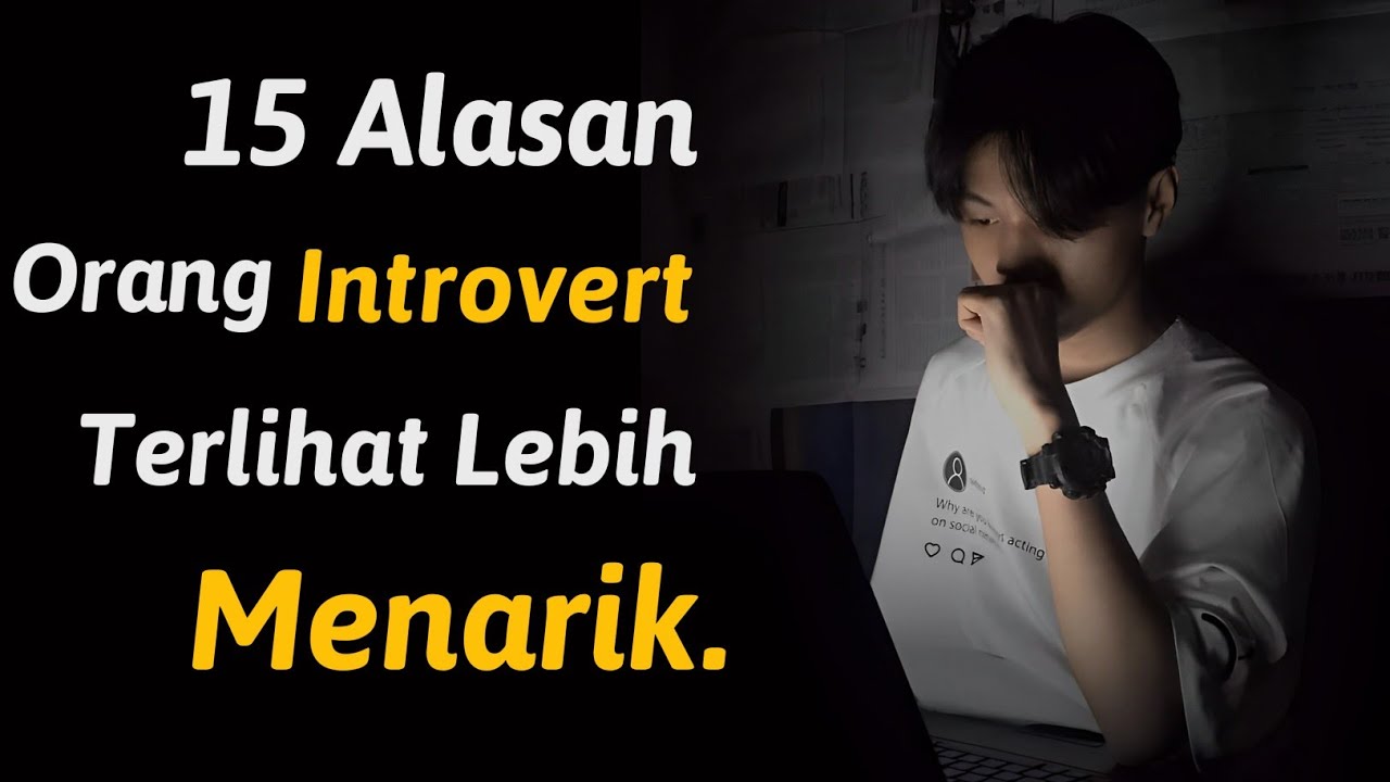 15 Alasan Orang yang Introvert Terlihat Lebih Menarik