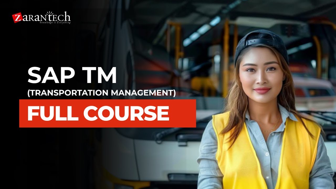 SAP TM (Transportation Management) Full Course | ZaranTech