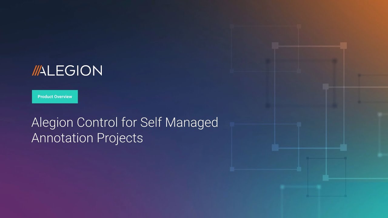 Alegion Product Overview: Using Alegion Control for Self Managed Annotation Projects