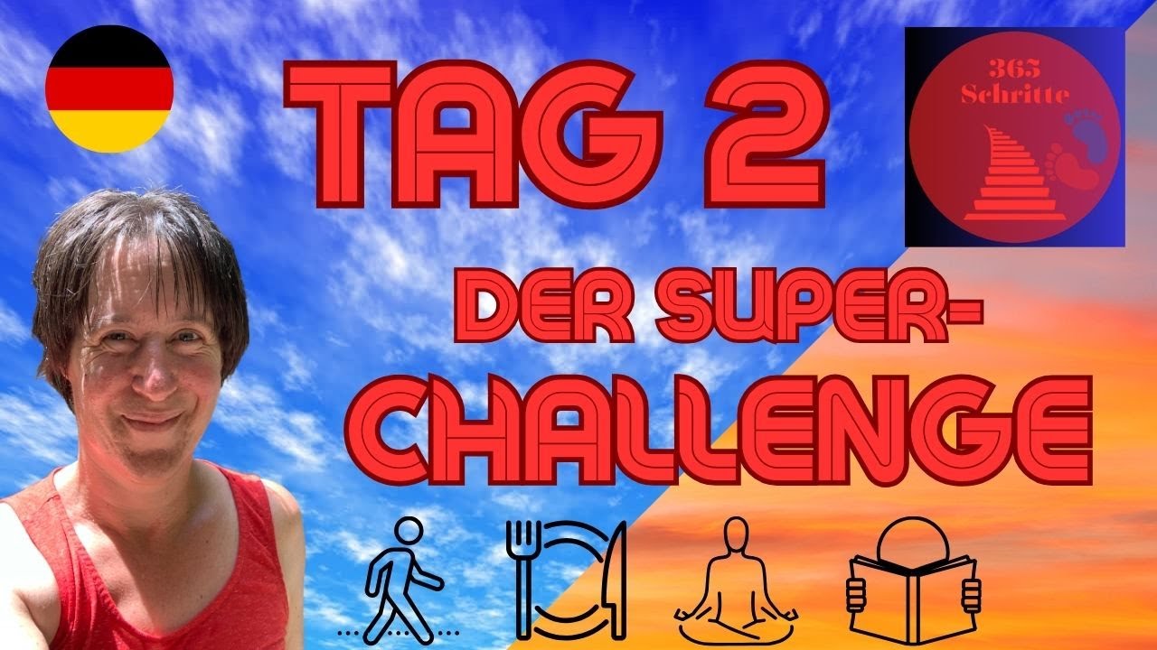 Tag 02 der Super-Challenge: 365 Schritte zu Bewegung, Ernährung, Lesen, Meditation, 02.05.2024 ￼