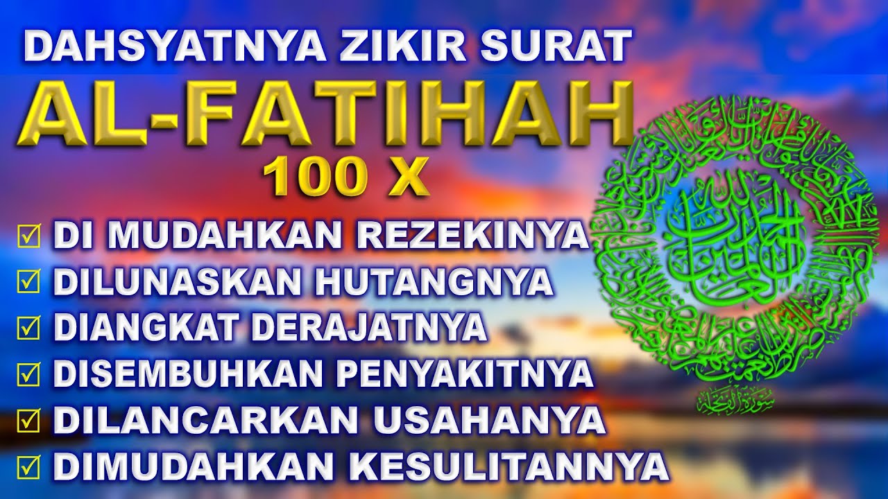 Zikir Dengan Surat Al Fatihah 100X Melancarkan Rezeki, Melunaskan Hutang & Kebahagiaan Dunia Akhirat