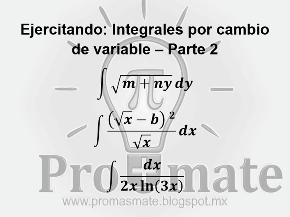Ejercitando: Integrales por cambio de variable - Parte 2