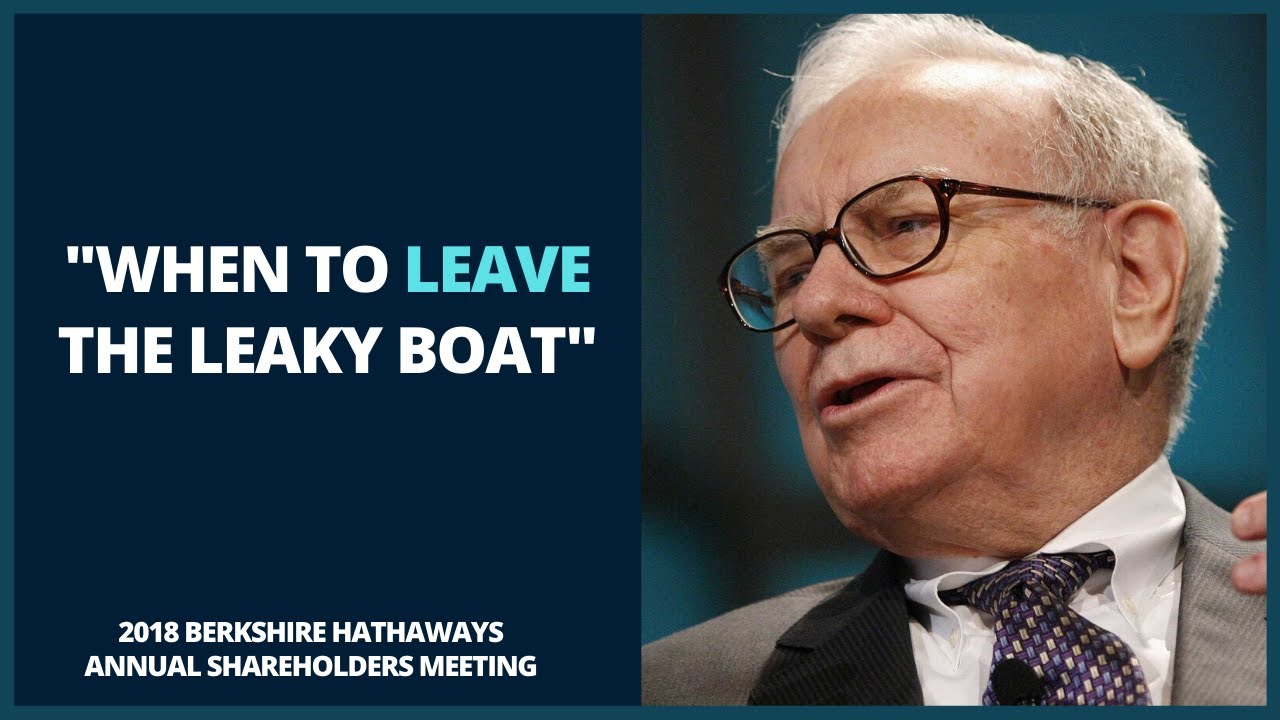 Warren Buffett says This is When to Leave the Leaky Boat (2018)