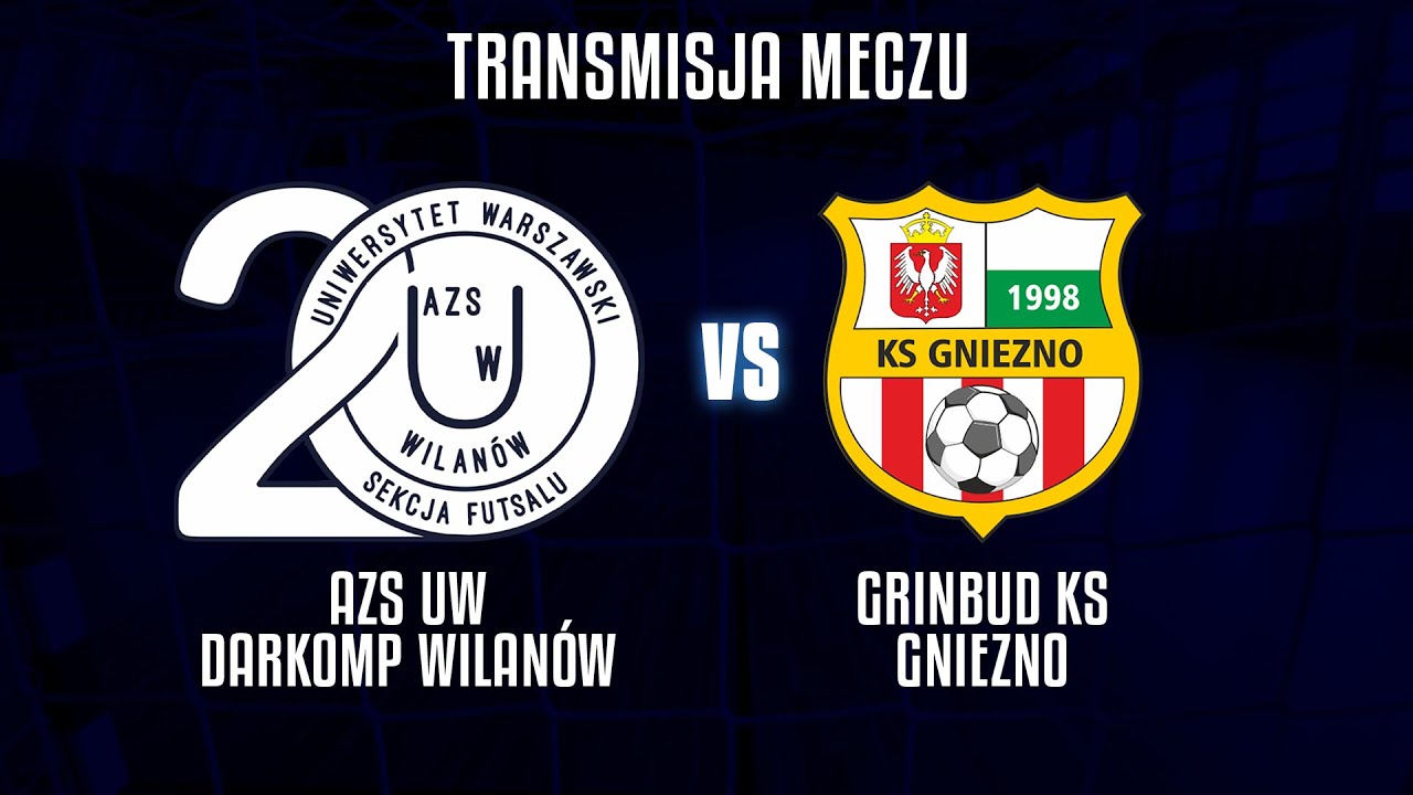AZS UW Darkomp Wilanów vs. Grinbud KS Gniezno | transmisja meczu 1. ligi futsalu