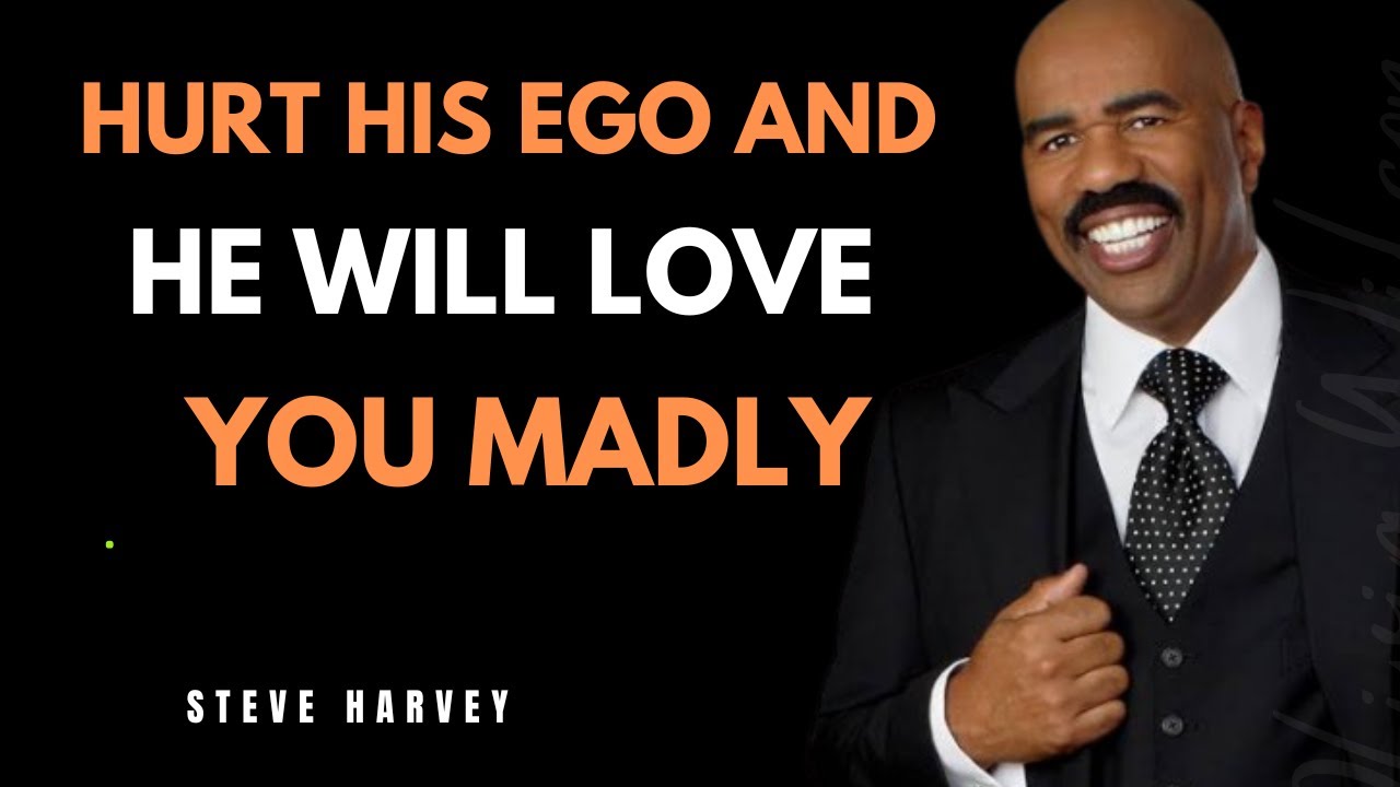 Hurt His Ego & He'll Love You Madly | Steve Harvey Relationship Truths