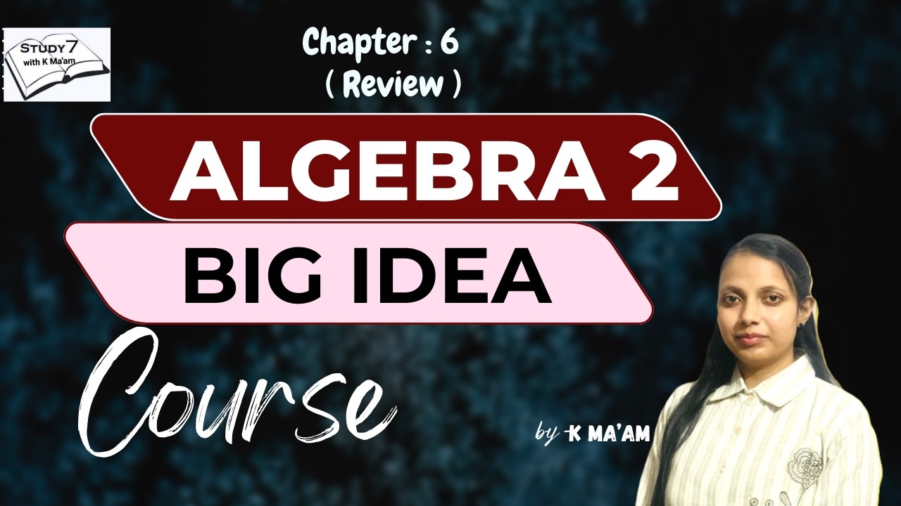 Chapter 6  (Review) | Big Idea | Algebra 2 | Exponential & Logarithm Functions