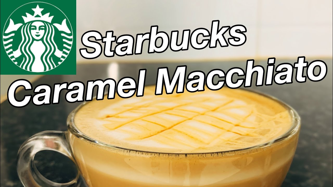 How To Make Starbucks Hot Caramel Macchiato At Home
