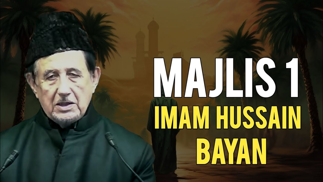 Majlis 1 | Imam Hussain | Karbala | By Maulana Dr Kalbe Sadiq