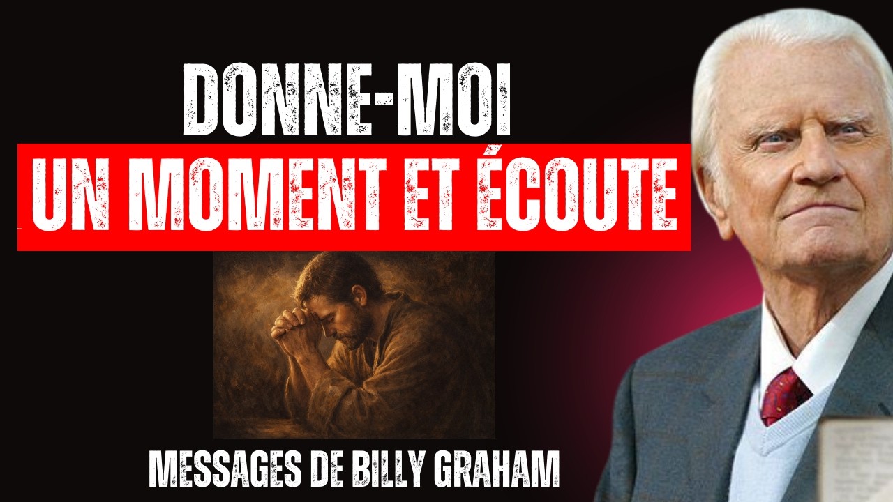 Dieu te dit — peux-tu me donner une minute de ton attention ? | Billy Graham