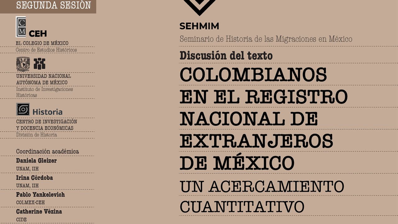 CEH Seminario de Historia de las Migraciones en México. Colombianos en el registro Nacional.
