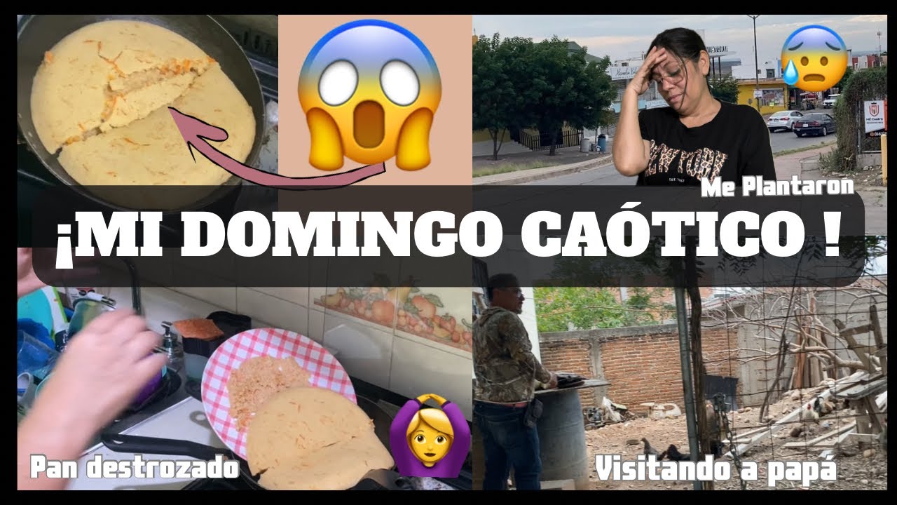 “VLOG de un domingo CAÓTICO😭Mi pan se deshizo y me PLANTARON😫||Visitando a papá🥸