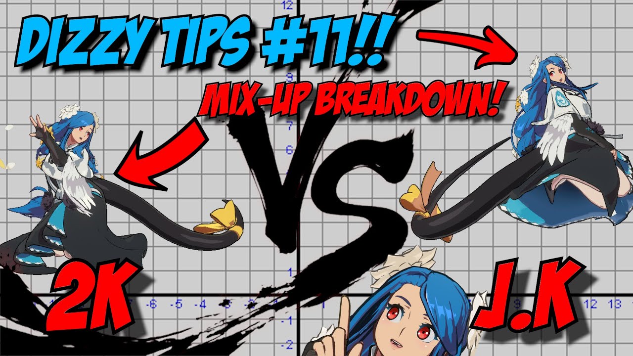 [DIZZY TIPS] Episode 11: Mix-up analysis of the basic j.K vs 2K high/low. Guilty Gear Strive. GGST.