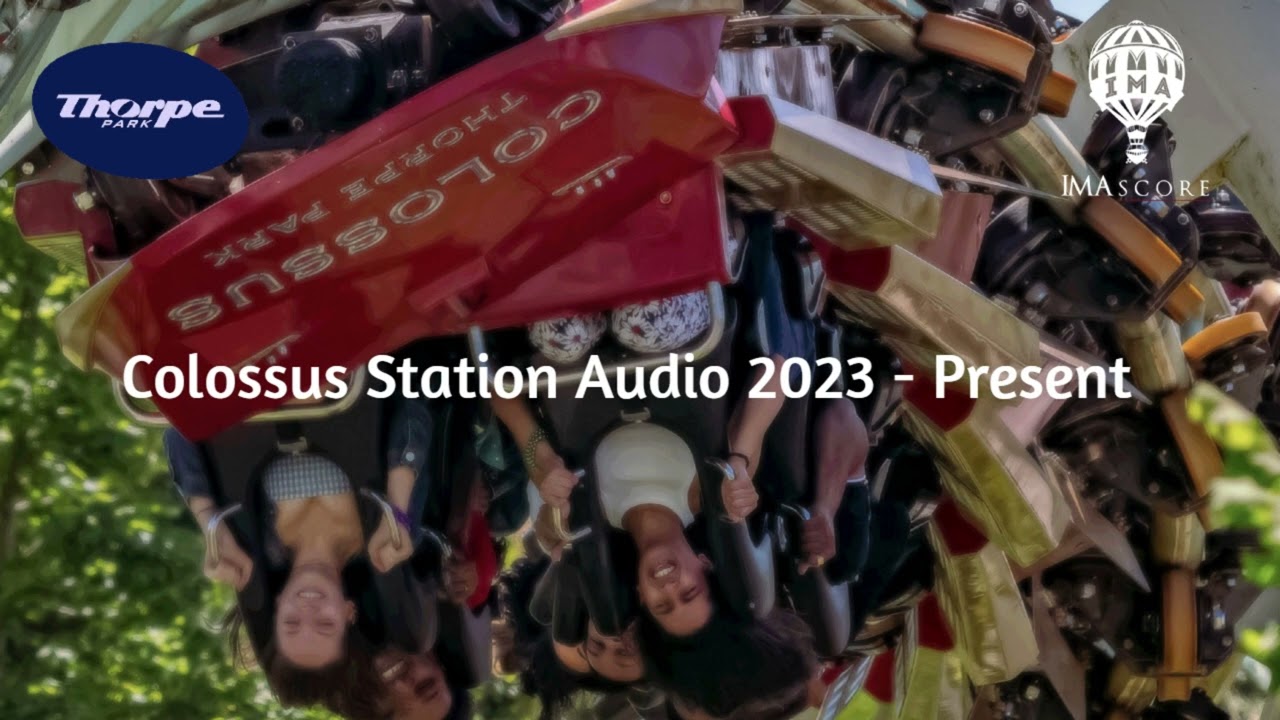 Colossus Station Audio 2023 - IMAscore - Thorpe Park