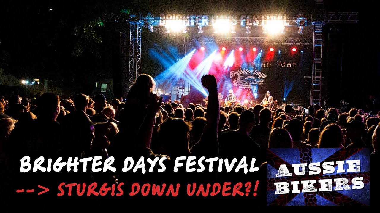 Brighter Days Festival // Sturgis Down Under!